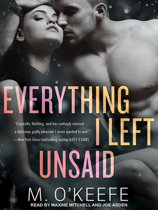 Title details for Everything I Left Unsaid by M. O'Keefe - Available